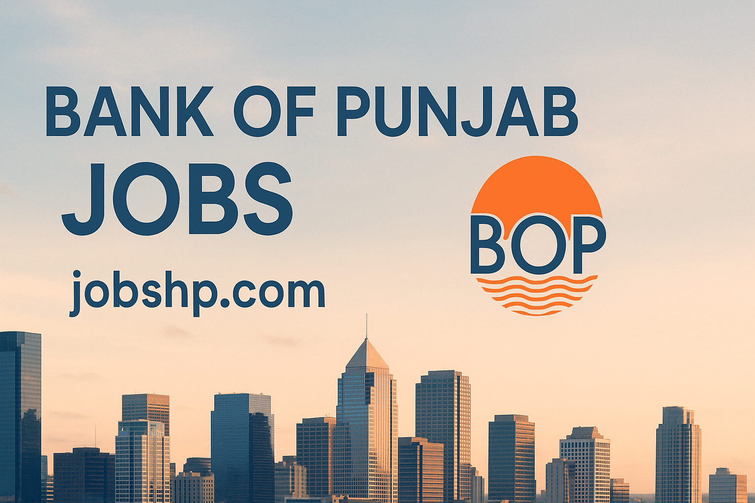 Bank of Punjab Jobs 2025 | BOP Career Opportunities